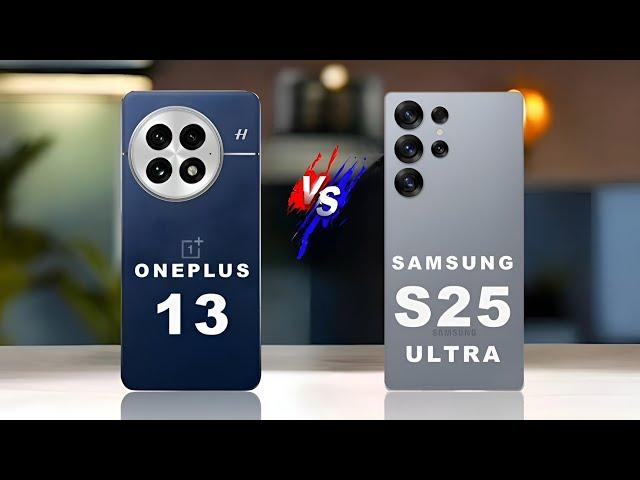 Oneplus 13 vs Samsung S25 Ultra