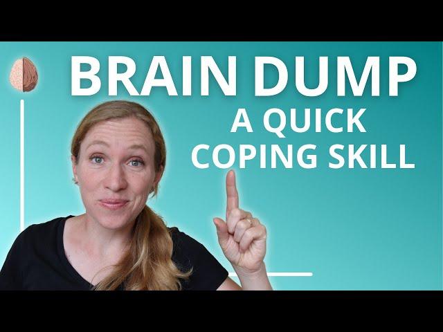 Brain Dump: 1-Minute Emotion Coping Skill