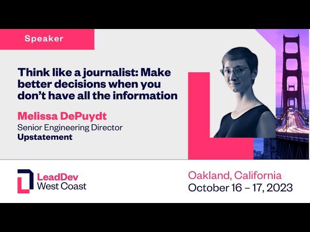 Think like a journalist | Melissa Depuydt | LeadDev West Coast 2023