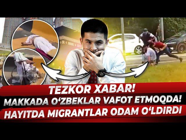 TEZKOR! O'ZBEKLAR HAJDA VAFOT ETISHDI! HAYIT KUNI O'ZBEK-TOJIK MIGRANTLAR BIR FUQARONI O'LDIRISHDI!