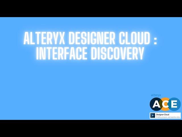 Alteryx Designer Cloud Interface Discovery