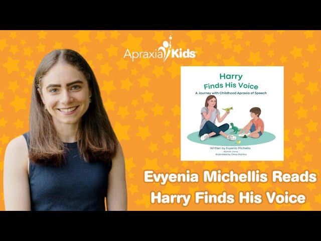 Evyenia Michellis reads "Harry Finds His Voice: A Journey with Childhood Apraxia of Speech"