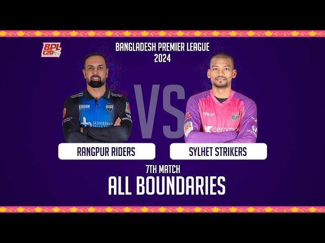 ALL Boundaries \ Rangpur Riders vs Sylhet Strikers \ 7th Match \ BPL 2024