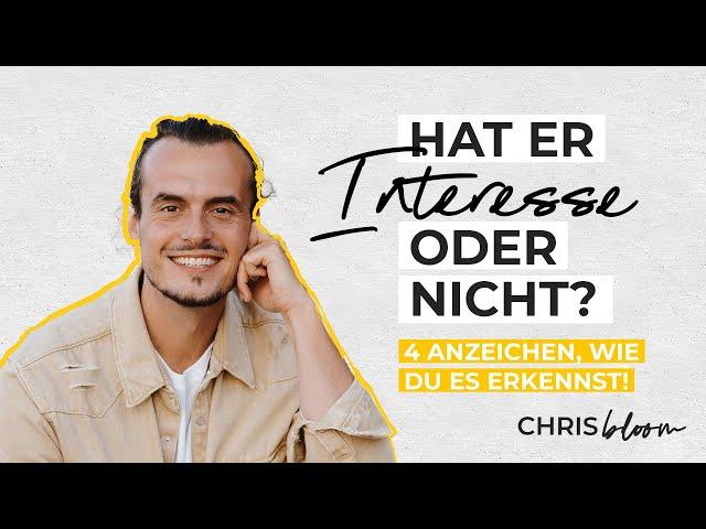 Hat er Interesse oder nicht ? 4 Anzeichen, wie du es erkennst!