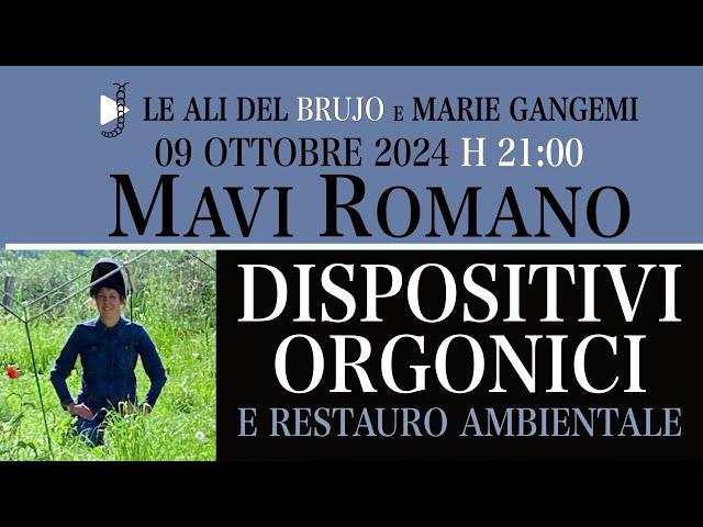 DISPOSITIVI ORGONICI E RESTAURO AMBIENTALE. Con Mavi Romano e Marie Gangemi