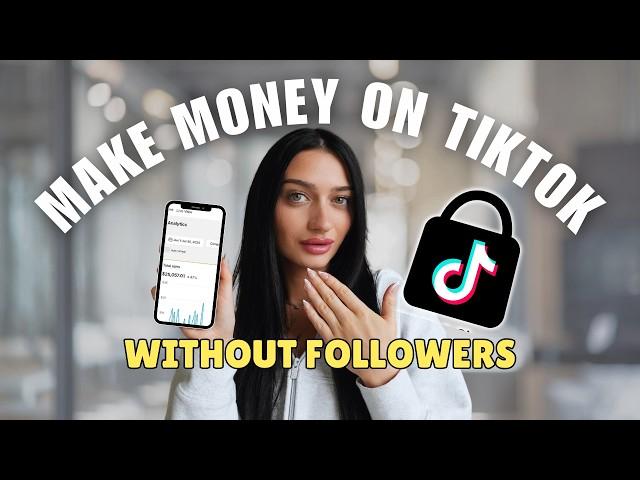 How To Make Money On TikTok Shop With NO FOLLOWERS and NO EXPERIENCE 