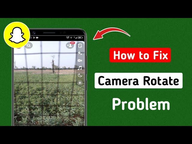 How to Fix Snapchat Camera Rotate Problem