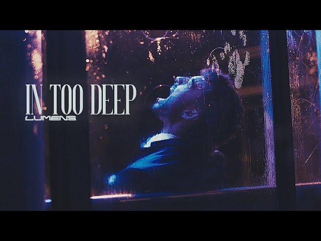 LUMENS - In Too Deep (Official Music Video)