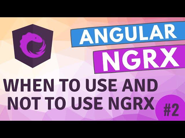 2. Understand Redux Pattern Structure. When to use and not to use NGRX in the application - Angular