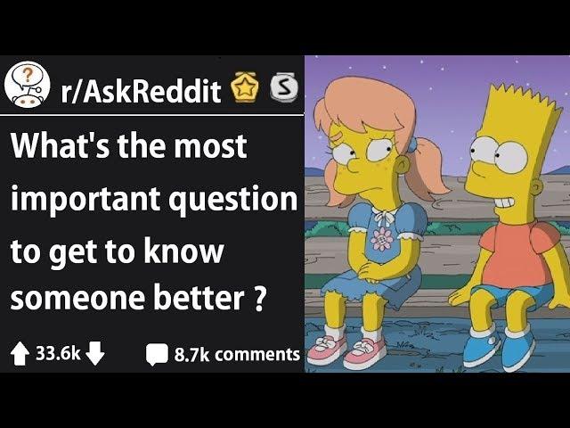 What's the most important question to know someone better? (r/AskReddit)