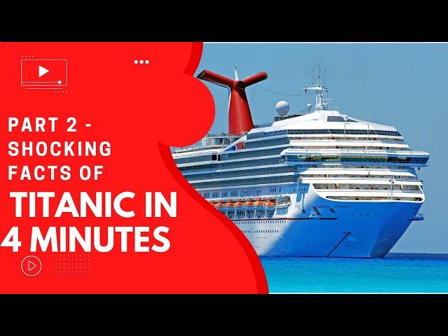 Titanic Facts That WILL BLOW Your Mind Part -2
