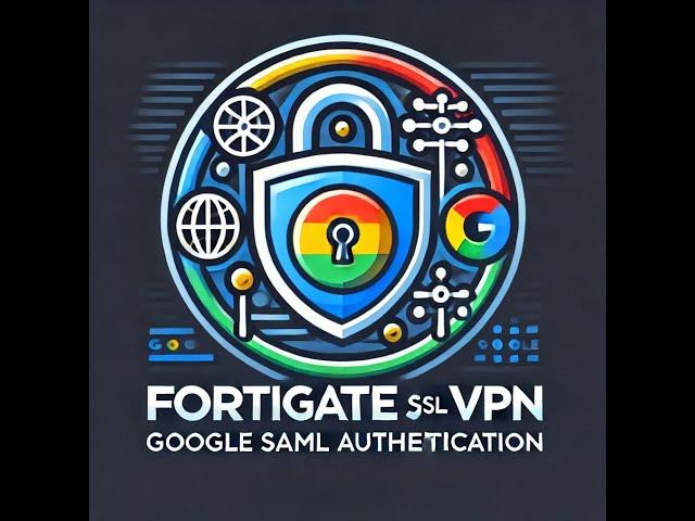 FortiGate SSL VPN with Google SAML authentication. Configuration and troubleshooting