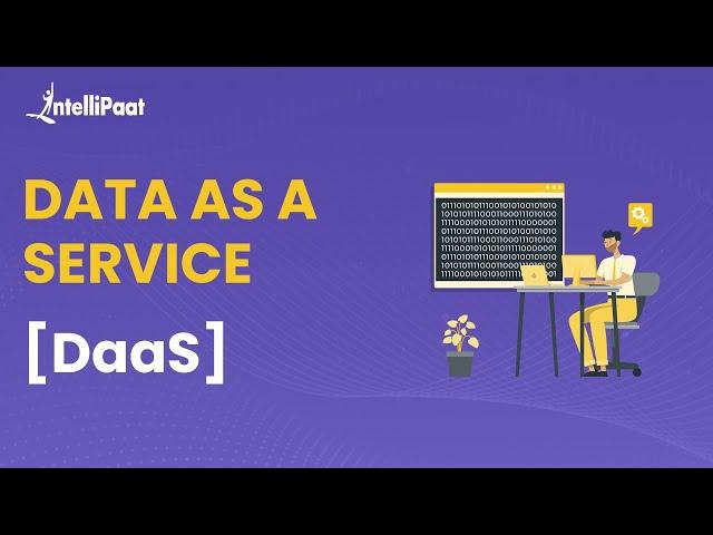 What Is Data As A Service (DaaS) | Introduction To Data As A Service | What is DaaS | Intellipaat