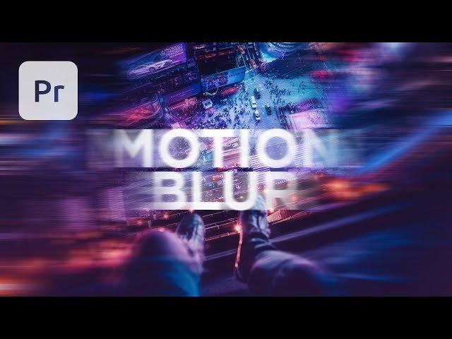 Motion Blur Effect in Premiere Pro Tutorial