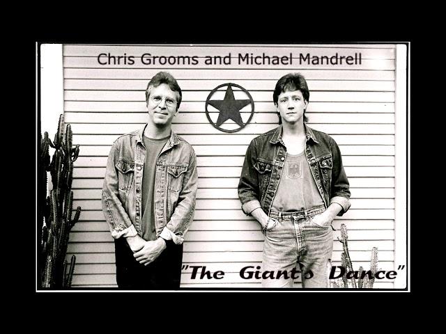 Chris Grooms and Michael Mandrell - "The Giant's Dance"