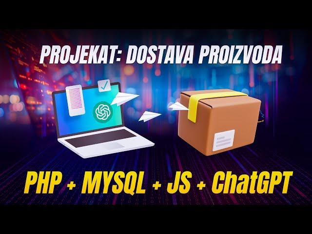 Projekat za dostavu  - PHP + MYSQL + ChatGPT + Javascript