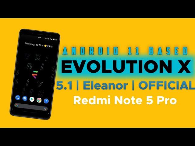 Official Evolution X 5.1 Android 11 Update For Redmi Note 5 Pro