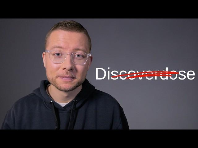 Discoverdose is over.