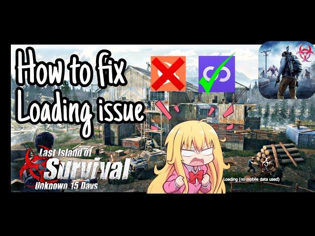 How to fix loading issue in | Lios | Last Island Of Survival 15 Days |