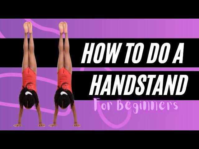 How to do a Handstand for Beginners