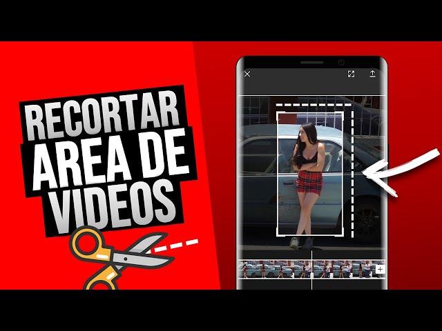 Como Recortar Un Vídeo | Cortar o Cropear Area de Videos en Android