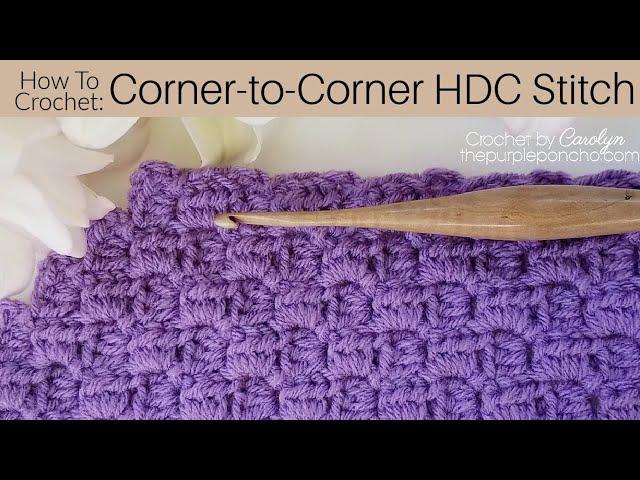How To Crochet Corner To Corner HDC stitch