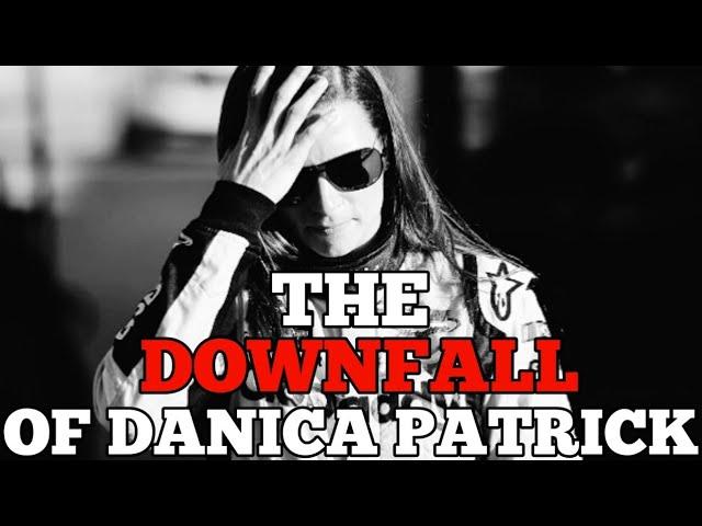 The Downfall of Danica Patrick