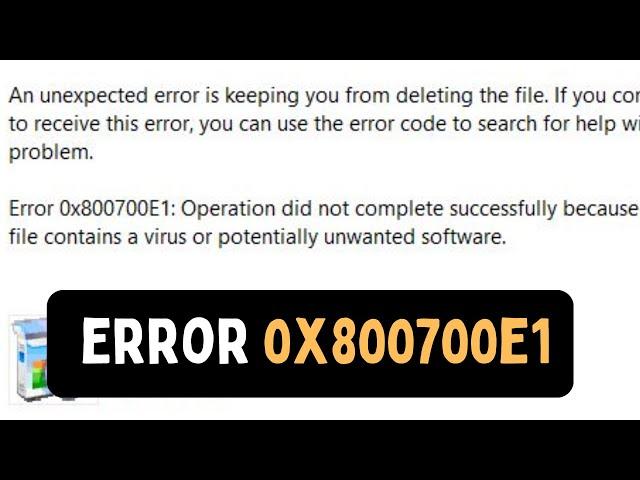 How To Fix Error 0x800700e1 On Windows 11