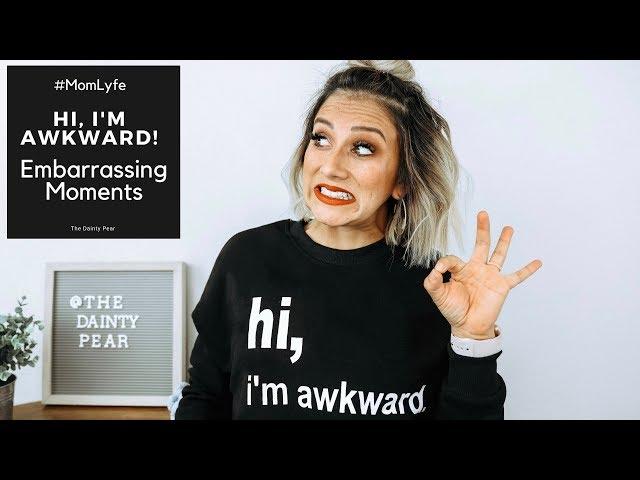 Hi, I'm Awkward! || The Dainty Pear