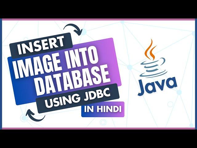 Image  Handling with JDBC - Insert images into Database using JDBC 