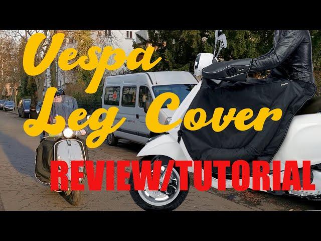 VESPA Beinschutz Leg Cover REVIEW / TUTORIAL Fahrbeinschutz Vespa Primavera Sprint