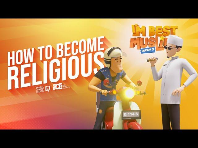 I'm Best Muslim - S3 - Ep 06 - How to Become Religious?