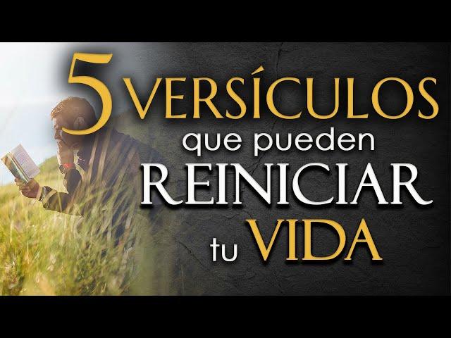 5 VERSÍCULOS de la BIBLIA que pueden REINICIAR TU VIDA