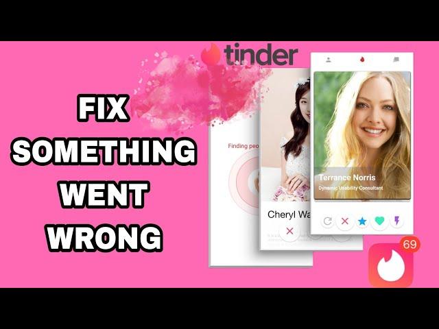 How To Fix And Solve Tinder Something Went Wrong | Final Solution