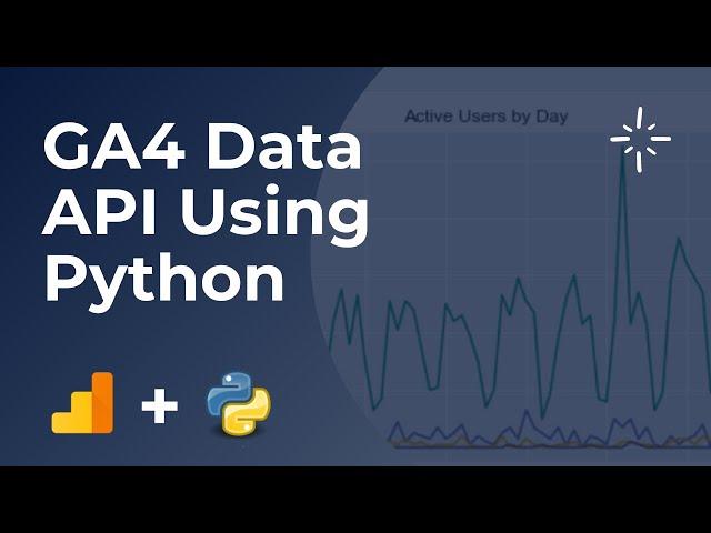 TUTORIAL: Python API for Google Analytics (GA4)