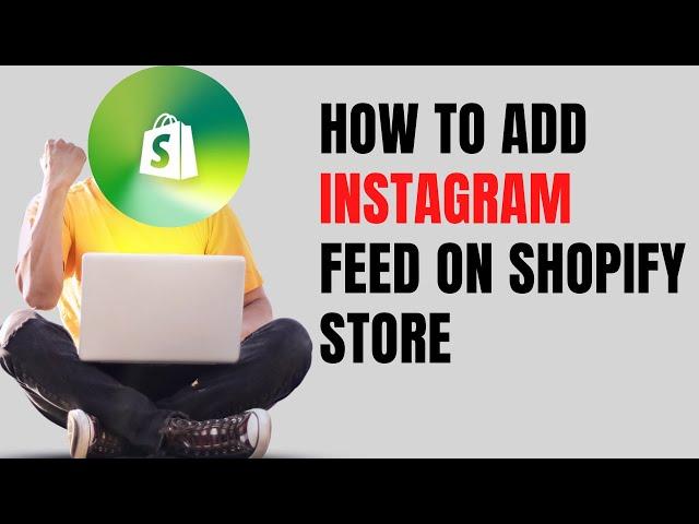 HOW TO ADD INSTAGRAM FEED ON SHOPIFY STORE In 2024