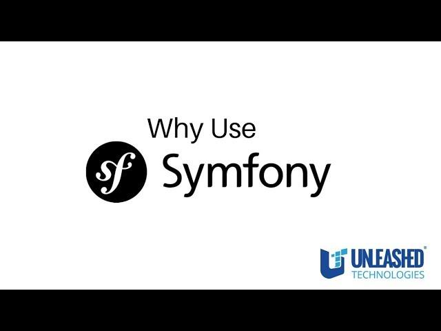 Symfony PHP Framework: Why Use Symfony?