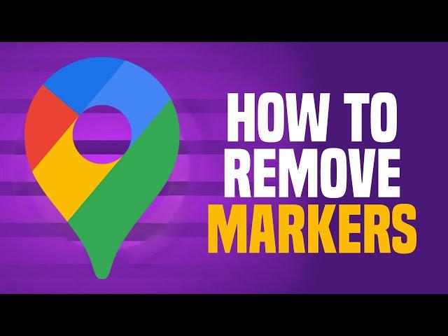 How To Remove Markers In Google Maps (EASY!)