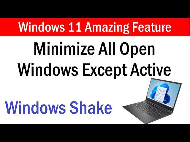 How To Minimize All Open Windows Except Active App | How To Turn On Shake To Minimize Windows 11