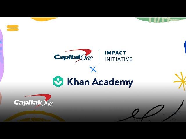 Capital One & Khan Academy Partnership | Capital One