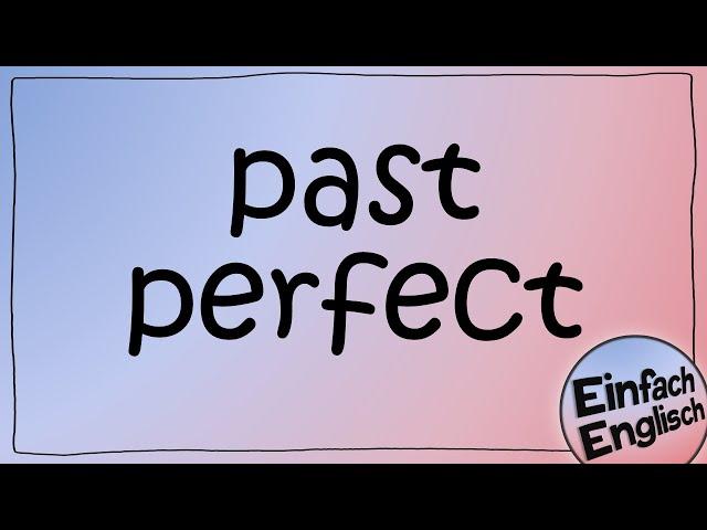 past perfect - einfach erklärt | Einfach Englisch