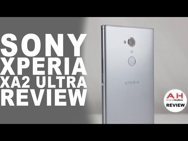 Sony Xperia XA2 Ultra Review - Mid-Range with a Twist