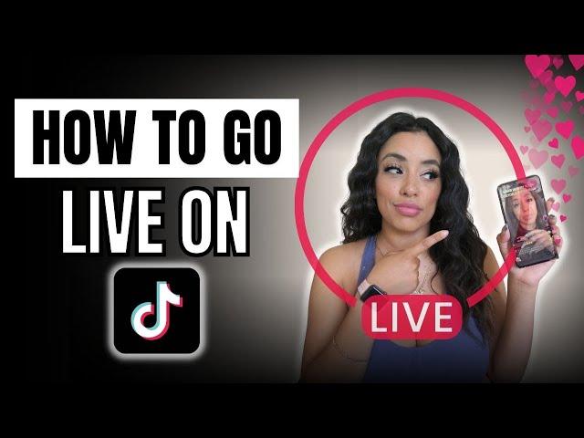 How to Go Live on TikTok 2024: A Step-By-Step Guide