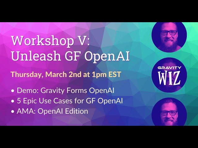 Gravity Forms Workshop V: OpenAI Unleashed