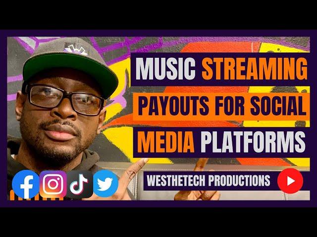 MUSIC STREAMING PAYOUTS FOR SOCIAL MEDIA PLATFORMS | MUSIC INDUSTRY TIPS