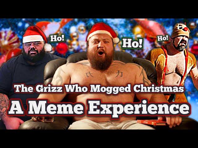 The Grizz Who Mogged Christmas - A Meme Experience