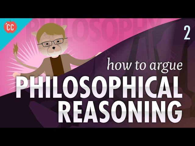 How to Argue - Philosophical Reasoning: Crash Course Philosophy #2