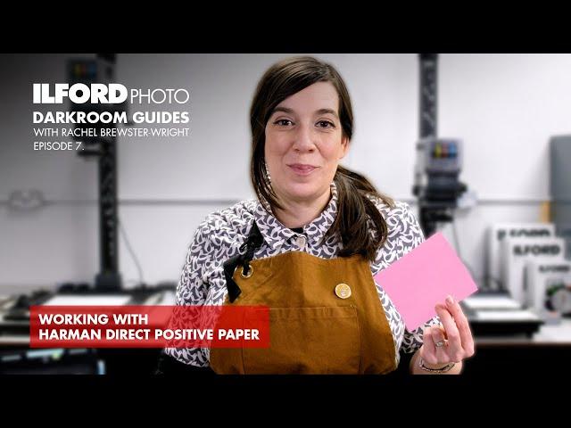 Printing Direct Positive Paper - ILFORD Photo Darkroom Guides