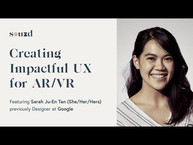 Creating impactful UX for AR/VR with Sarah Tan