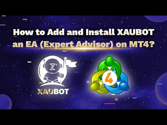 How to Add and Install XAUBOT an EA (Expert Advisor) on MT4?